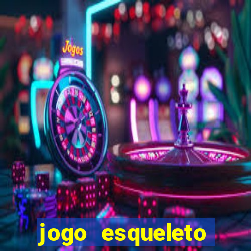 jogo esqueleto explosivo 2